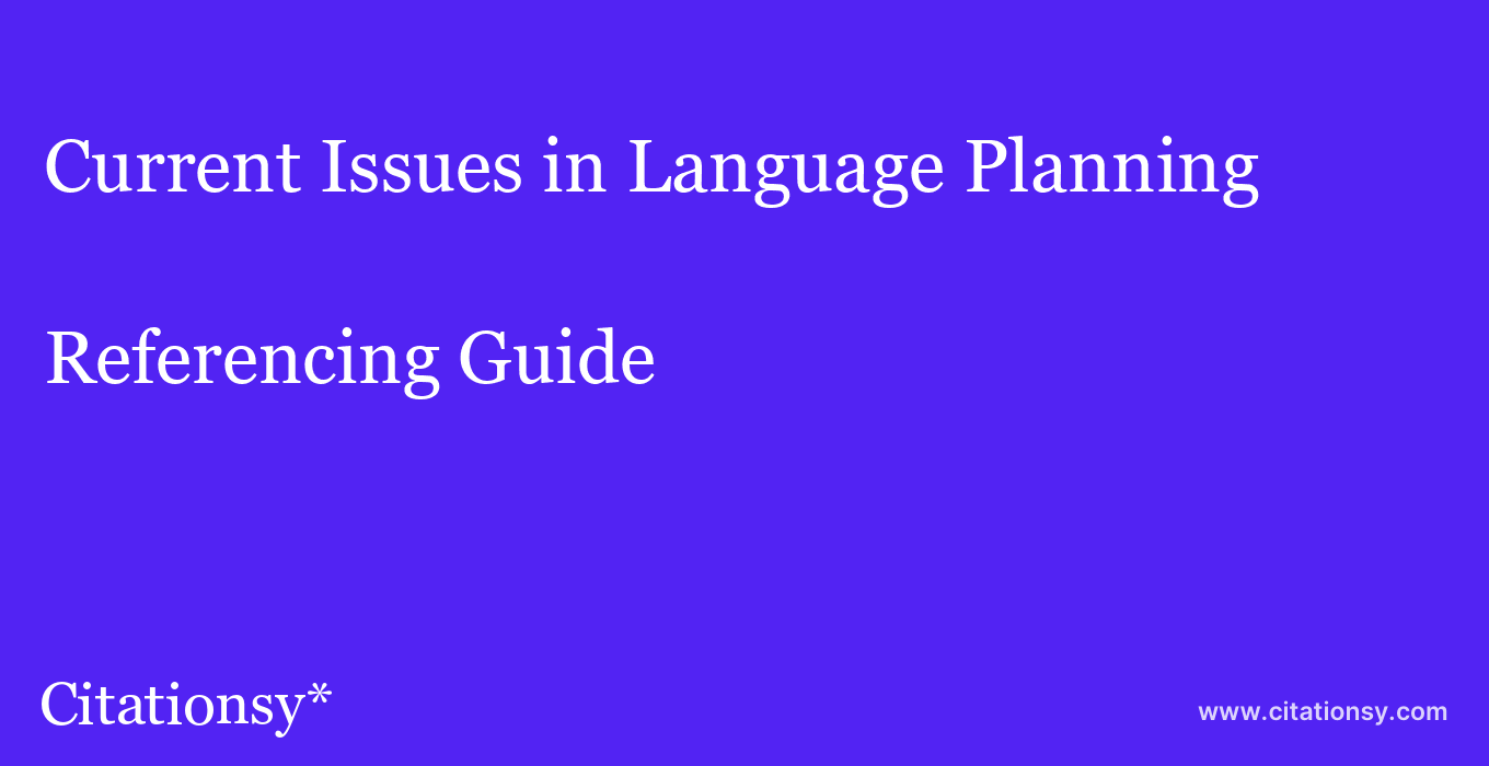 cite Current Issues in Language Planning  — Referencing Guide
